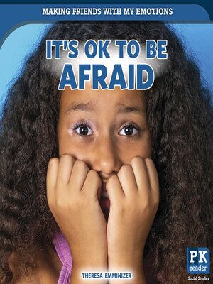 cover image of It's OK to Be Afraid